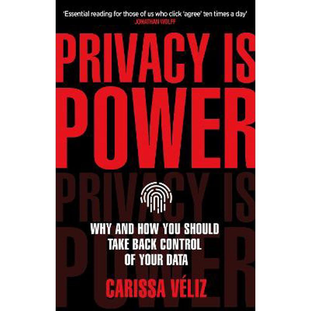 Privacy is Power: Why and How You Should Take Back Control of Your Data (Paperback) - Carissa Veliz
